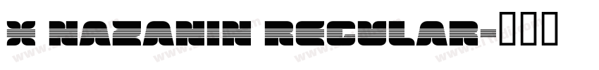 X Nazanin Regular字体转换
